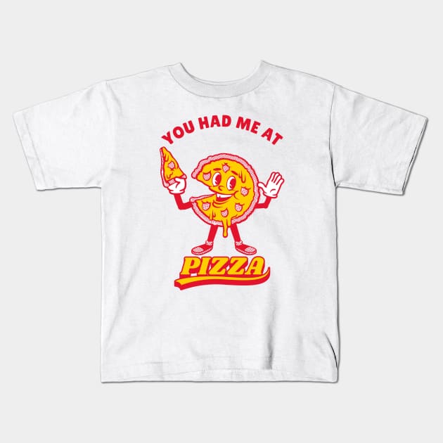 Pizza Lover, You Had Me At Pizza Kids T-Shirt by MONMON-75
